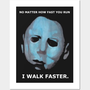 Michael Myers Walks!!!! Posters and Art